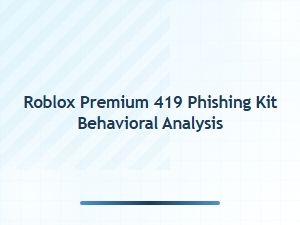 Roblox Premium 419 Phishing Kit Behavioral Analysis